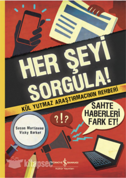 Her Şeyi Sorgula!
